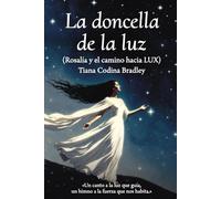 LA DONCELLA DE LA LUZ: (Rosalía y el camino hacia LUX)