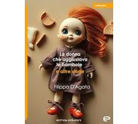 La donna che aggiustava le bambole e altre storie
