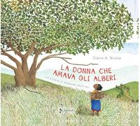 La donna che amava gli alberi. La storia di Wangari Maathai