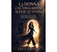 La Donna Che Finalmente Scelse Se Stessa: Dopo una vita passata a non deludere nessuno, imparò a non deludere più sé stessa