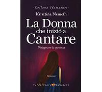 La donna che iniziò a cantare. Dialogo con la speranza