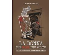 La donna che morì due volte: L'ultima indagine del commissario Alberti