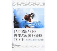 La donna che pensava di essere triste