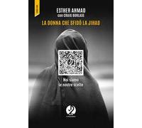 La donna che sfidò la jihad. Noi siamo le nostre scelte