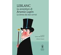 La donna dai due sorrisi. Le avventure di Arsenio Lupin. Ediz. integrale