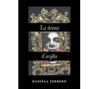 La donna d'argilla. Il silenzio uccide la dignità
