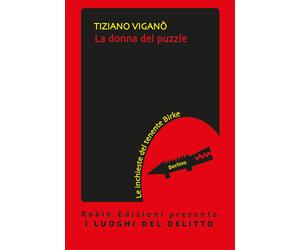 La donna dei puzzle. Le inchieste del tenente Birke - Viganò Tiziano