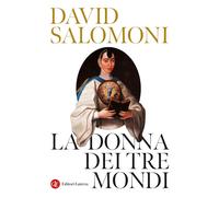 LA DONNA DEI TRE MONDI - SALOMONI DAVID - Laterza