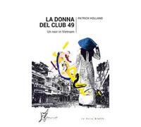 La donna del Club 49. Un noir in Vietnam