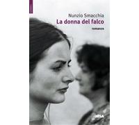La donna del falco - Smacchia Nunzio