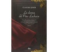 La donna del Père-Lachaise - Izner Claude