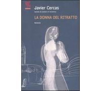 La donna del ritratto - Cercas Javier