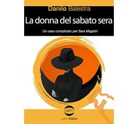 La donna del sabato sera. Un caso comlicato per Sara Magistri
