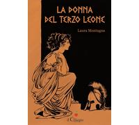 Libri Montagna Laura - La Donna Del Terzo Leone