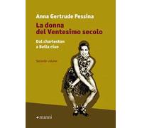 La donna del ventesimo secolo. Vol. 2: Dal charleston a Bella Ciao