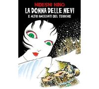 Libri Hideshi Hino - La Donna Delle Nevi E Altri Racconti Del Terrore
