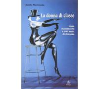 La donna di classe. Come riconoscerla a 100 metri di distanza