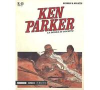 La donna di Cochito. Ken Parker classic. Vol. 45