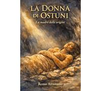 LA DONNA DI OSTUNI: La madre delle origini