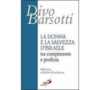 La donna e la salvezza d'Israele tra compimento e profezia. Meditazione su Giuditta, Ester, Susanna
