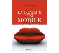 La donna è (un) mobile. Aforismi dell'ozio operoso