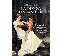 La donna finlandese. Impressioni di viaggiatori attraverso i secoli