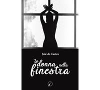 La donna nella finestra - De Castro Jole