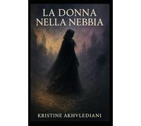 La donna nella nebbia: Un romanzo gotico-noir ambientato nel 1497