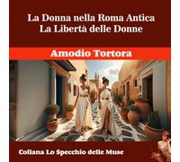La Donna nella Roma Antica: La Libertà delle Donne