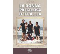 La donna più gelosa d'Italia