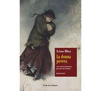 La donna povera: Una storia di miseria, peccato ed eroismo