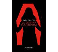 La donna scomparsa - Blaedel Sara