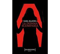 La donna scomparsa [Paperback] [Mar 21, 2019] Blaedel, Sara and Storti, Alessand