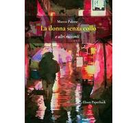 La donna senza collo e altri racconti