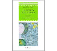 La donna sulla luna [Jan 01, 2011] Duffy, Carol Ann; Sensi, G. and Sirotti, A.