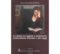 Libri Montanari De Simone Renata - La Donna Tra Ragione E Sentimento: Testimonia
