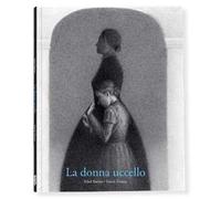 La donna uccello. Ediz. illustrata