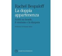 La doppia appartenenza. Scritti su Israele, il sionismo e la diaspora
