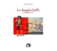 La doppia beffa. Cottonello 1527