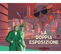 La doppia esposizione. Blake & Mortimer - Huth James, Shillito Sonja, Duri...