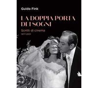 La doppia porta dei sogni. Scritti di cinema 1977-2001
