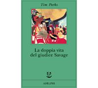 La doppia vita del giudice Savage - Parks Tim