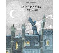 La doppia vita di Medoro. Ediz. a colori