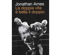 La doppia vita è bella il doppio