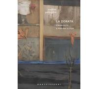 La dorata. D'Annunzio a Marina di Pisa