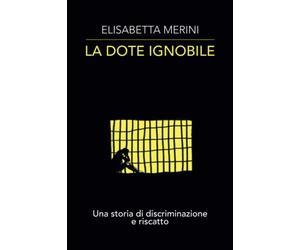 La dote ignobile: Una storia di discriminazione e riscatto