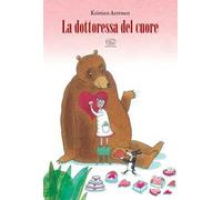 La dottoressa del cuore. Ediz. a colori