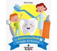 La dottoressa Smile e lo studio del dentista