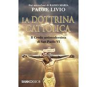 La dottrina cattolica. Il Credo antimodernista di San Paolo VI