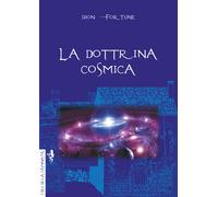 La dottrina cosmica - Dion Fortune